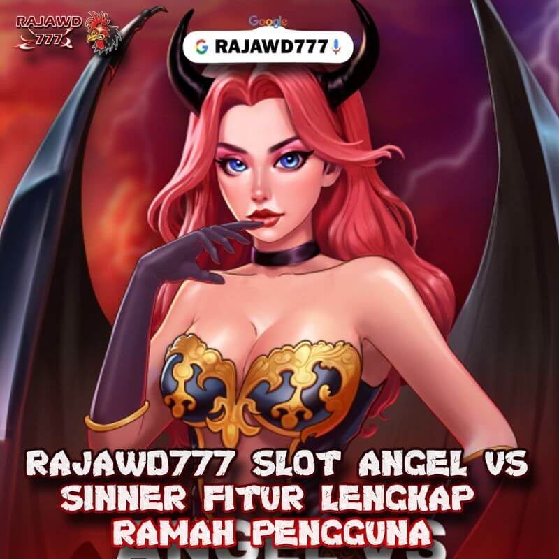 RAJAWD777 SLOT ANGEL VS SINNER FITUR LENGKAP RAMAH PENGGUNA